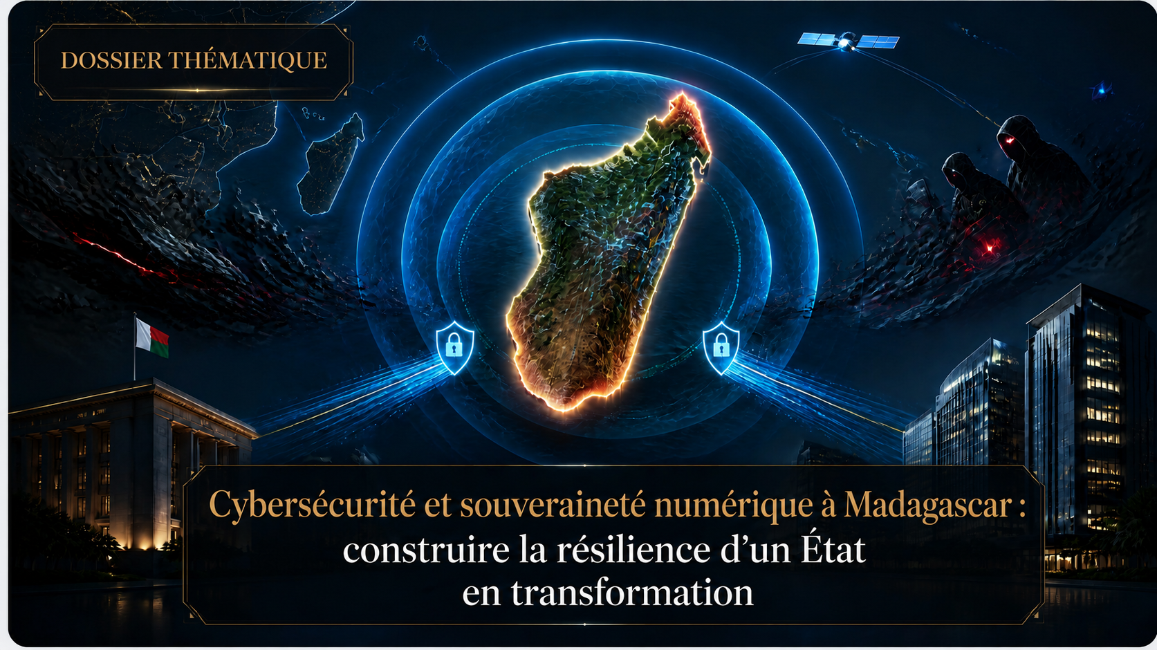 Cybersécurité et souveraineté numérique à Madagascar : construire la résilience